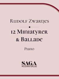 12 Miniatyrer og Ballade for piano - Rudolf Zwartjes