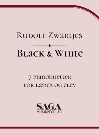 Black & White - 7 firhendige stykker for lærer og elev - Rudolf Zwartjes