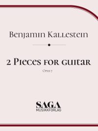 2 Pieces for Guitar Opus 7 - Benjamin Kallestein