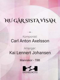 Nu går sista visan - TBB - Carl Anton arrangert av Kai Lennert Johansen