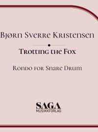 Trotting the Fox - solo for skarptromme - Snaredrum av Bjørn Sverre Kristensen