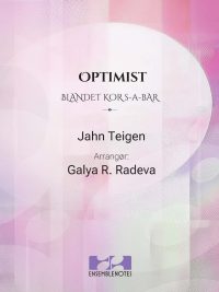 Optimist - SAB - Jahn Teigen arr Galya Radeva