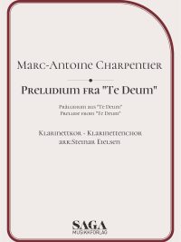 Preludium fra Te Deum for klarinettkor - Charpentier arr Steinar Eielsen