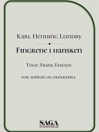 Fingrene i hansken- sopran og trekkspill  Musikk Karl Henning Lundby - Tekst Frank Eriksen