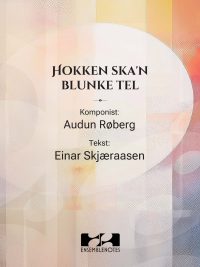 Håkken ska'n blonke tel - Sang-piano  Musikk: Audun Røberg - Tekst Einar Skjæraasen