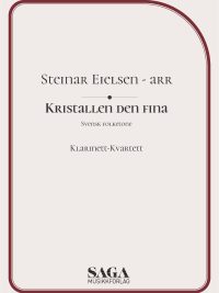 Kristallen den fina - arrangert for klarinettkvartett av Steinar Eielsen