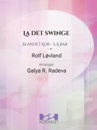 La det swinge for SAB - Rolf Løvland arrangert av Galya Radeva