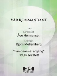 Vår kommandant - Åge Hermansen arr Bjørn Mellemberg for brass sekstett
