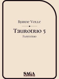 Taurotrio 5 - Fløytetrio av Bjarne Volle
