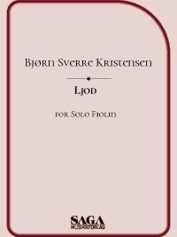 Ljod - for solo fiolin av Bjørn Sverre Kristensen