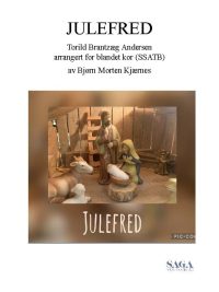 Julefred av Torild Brantzæg Andersen arrangert for blandet kor (SSATB) av Bjørn Morten Kjærnes