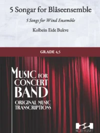 5 SONGAR FOR BLÅSEENSEMBLE - Concert Band grade 4,5