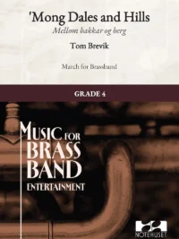 MONG DALES AND HILLS (Mellom bakkar og berg) March - Brass Band Grade 4,5 - Brevik