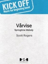 VÅRVISE - SPRINGTIME MELODY - Kick Off! Music for beginning band - Grade 1,5